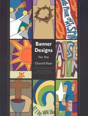 Coperta cărții 'Banner Designs for the Church Year - Jane Debond'