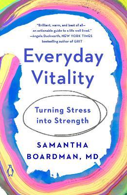 Everyday Vitality: Turning Stress Into Strength - Samantha Boardman