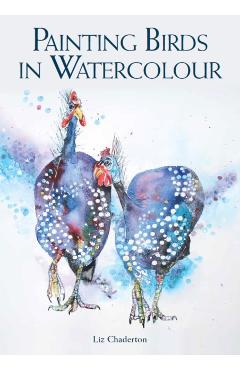 Painting Birds in Watercolour - Liz Chaderton
