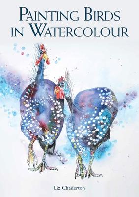 Painting Birds in Watercolour - Liz Chaderton