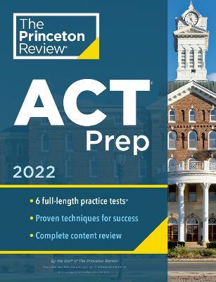 Princeton Review ACT Prep, 2023: 6 Practice Tests + Content Review + Strategies - The Princeton Review