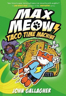 Max Meow Book 4: Taco Time Machine - John Gallagher