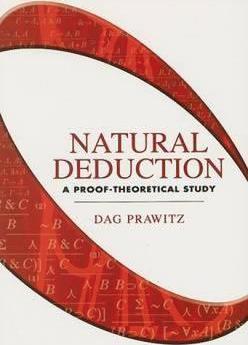 Natural Deduction: A Proof-Theoretical Study - Dag Prawitz