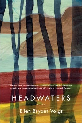 Headwaters - Ellen Bryant Voigt
