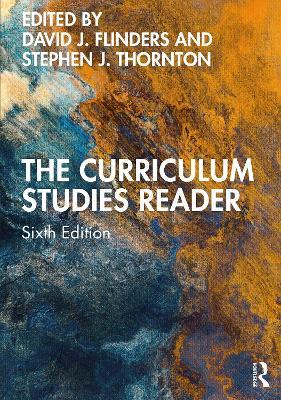 The Curriculum Studies Reader - David J. Flinders