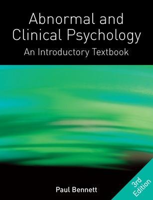 Abnormal and Clinical Psychology: An Introductory Textbook - Bennett Paul
