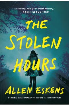 The Stolen Hours - Allen Eskens