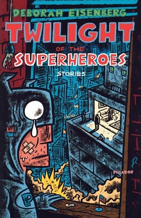 Twilight of the Superheroes: Stories - Deborah Eisenberg