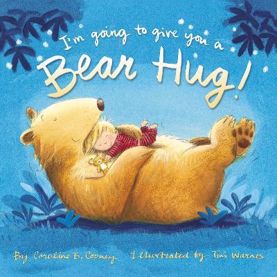 I'm Going to Give You a Bear Hug! - Caroline B. Cooney
