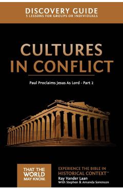Cultures in Conflict Discovery Guide: Paul Proclaims Jesus as Lord - Part 216 - Ray Vander Laan