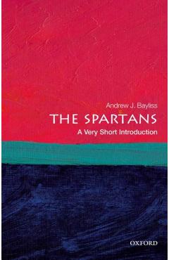 The Spartans: A Very Short Introduction - Andrew J. Bayliss