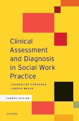 Clinical Assessment and Diagnosis in Social Work Practice - Jacqueline Corcoran