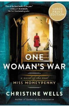 Coperta cărții 'One Woman's War: A Novel of the Real Miss Moneypenny - Christine Wells'
