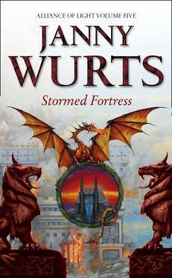 Stormed Fortress: Fifth Book of the Alliance of Light (the Wars of Light and Shadow, Book 8) - Janny Wurts