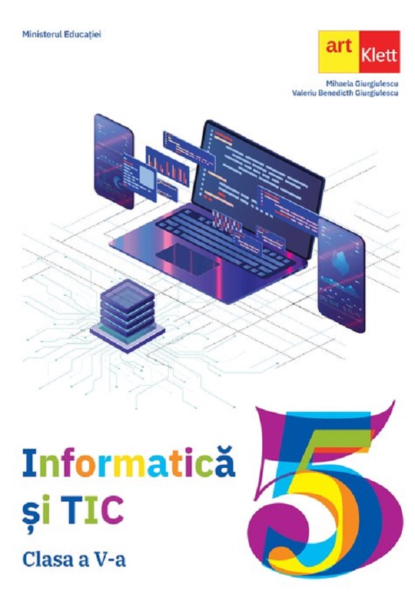Informatica si TIC - Clasa 5 - Manual - Mihaela Giurgiulescu, Valeriu Benedicth Giurgiulescu
