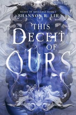 This Deceit of Ours - Shannon R. Lir