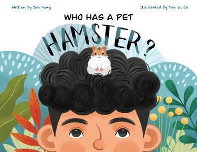 Who Has A Pet Hamster? - Jan Heng