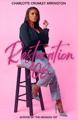 Coperta cărții 'Restoration 108 - Charlotte Crumley-arrington'