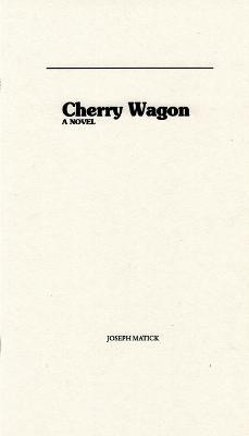 Cherry Wagon - Joseph Matick