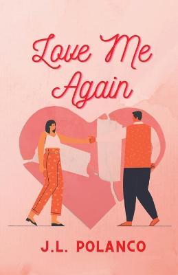 Love Me Again - J. L. Polanco