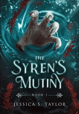 The Syren's Mutiny - Jessica S. Taylor