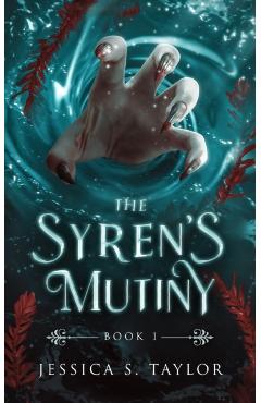 The Syren's Mutiny - Jessica S. Taylor