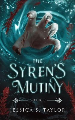 The Syren's Mutiny - Jessica S. Taylor