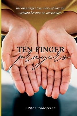 Ten-Finger Prayers - Agnes Robertson
