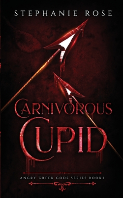 Carnivorous Cupid - Stephanie Rose