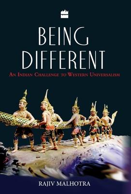 Being Different: An Indian Challenge to Western Universalism - Rajiv Malhotra