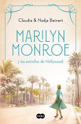 Marilyn Monroe Y Las Estrellas de Hollywood / Marilyn Monroe and the Hollywood S Tars - Nadja Beinert