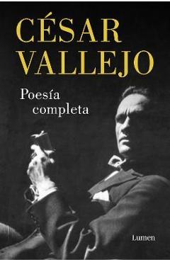 Coperta cărții 'Poesía Completa. César Vallejo / Complete Poems. César Vallejo - César Vallejo'