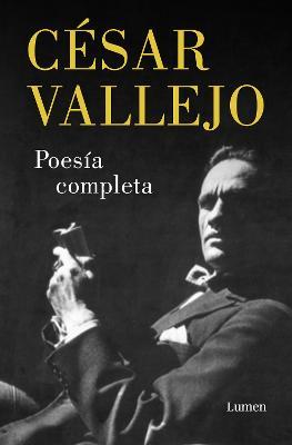Poesía Completa. César Vallejo / Complete Poems. César Vallejo - César Vallejo