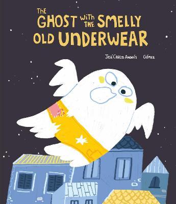 The Ghost with the Smelly Old Underwear - José Carlos Andrés