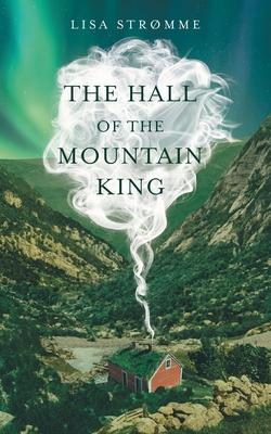 The Hall of the Mountain King - Lisa Strmme