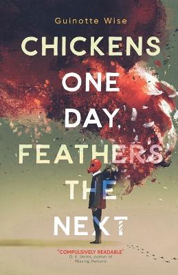 Chickens One Day, Feathers the Next - Guinotte Wise