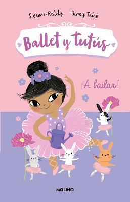 ¡A Bailar!/ Ballet Bunnies #2: Let's Dance - Swapna Reddy
