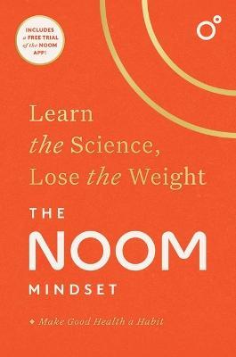 The Noom Mindset: Learn the Science, Lose the Weight - Noom