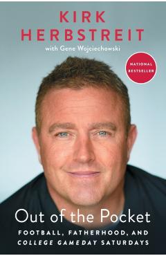 Out of the Pocket: Football, Fatherhood, and College Gameday Saturdays - Kirk Herbstreit