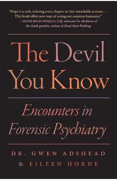 The Devil You Know: Encounters in Forensic Psychiatry - Gwen Adshead
