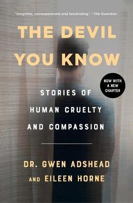 The Devil You Know: Encounters in Forensic Psychiatry - Gwen Adshead