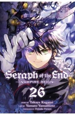 Seraph of the End, Vol. 26: Vampire Reign - Takaya Kagami