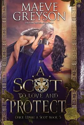 A Scot to Love and Protect - Maeve Greyson