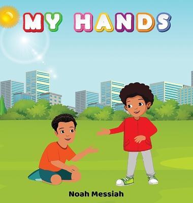 My Hands - Noah Messiah