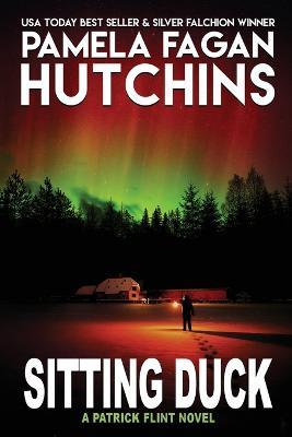 Sitting Duck (A Patrick Flint Novel) - Pamela Fagan Fagan Hutchins