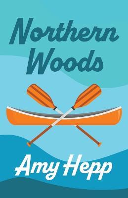 Northern Woods - Amy Hepp