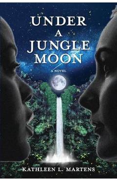Coperta cărții 'Under A Jungle Moon - Kathleen L. Martens'