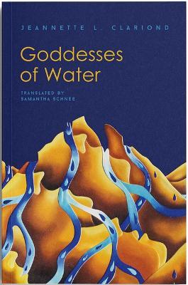 Goddesses of Water - Jeannette L. Clariond
