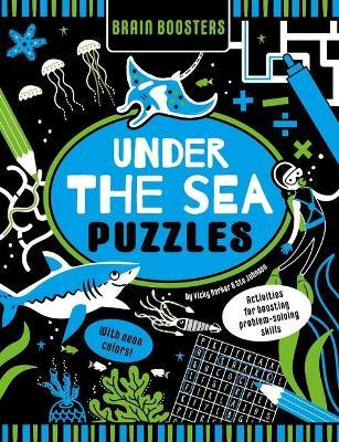 Brain Boosters Under the Sea Puzzles (with Neon Colors): Activities for Boosting Problem-Solving Skills - Vicky Barker