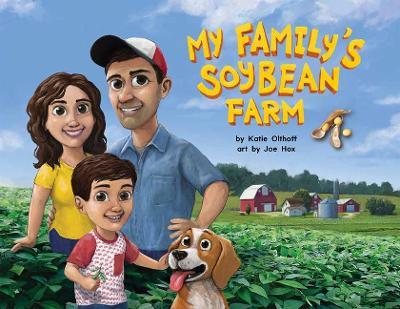 My Family's Soybean Farm - Katie Olthoff